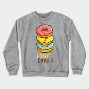 Do Not Do Nuts Crewneck Sweatshirt